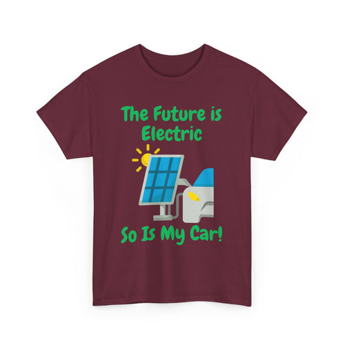 The Future Is Electric, So Is My Car, Unisex T-Shirt