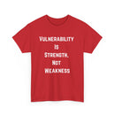 Vulnerability Is Strength T-Shirt – Inspirational & Empowering Tee
