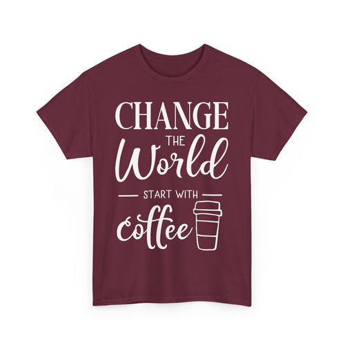 Change the World, Start with Coffee T-Shirt – Barista & Coffee Lover Workwear