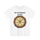 My Retirement Clock T-Shirt – Funny Retirement Gift