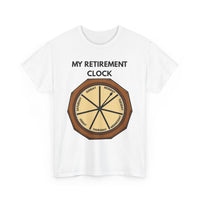 My Retirement Clock T-Shirt – Funny Retirement Gift