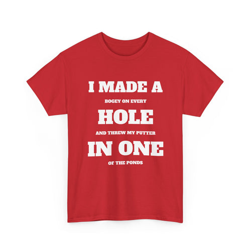 I Made a Hole in One Golf T-Shirt | Funny Golfer Shirt