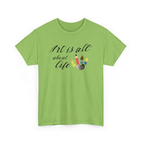 Art Is All About Life T-Shirt – Celebrate Creativity