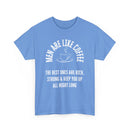Men Are Like Coffee – Rich, Strong & Keep You Up All Night, Funny T-Shirt