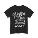 A Coffee a Day Keeps the Grumpy Away T-Shirt | Funny Coffee Lover Tee