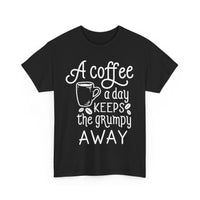 A Coffee a Day Keeps the Grumpy Away T-Shirt | Funny Coffee Lover Tee