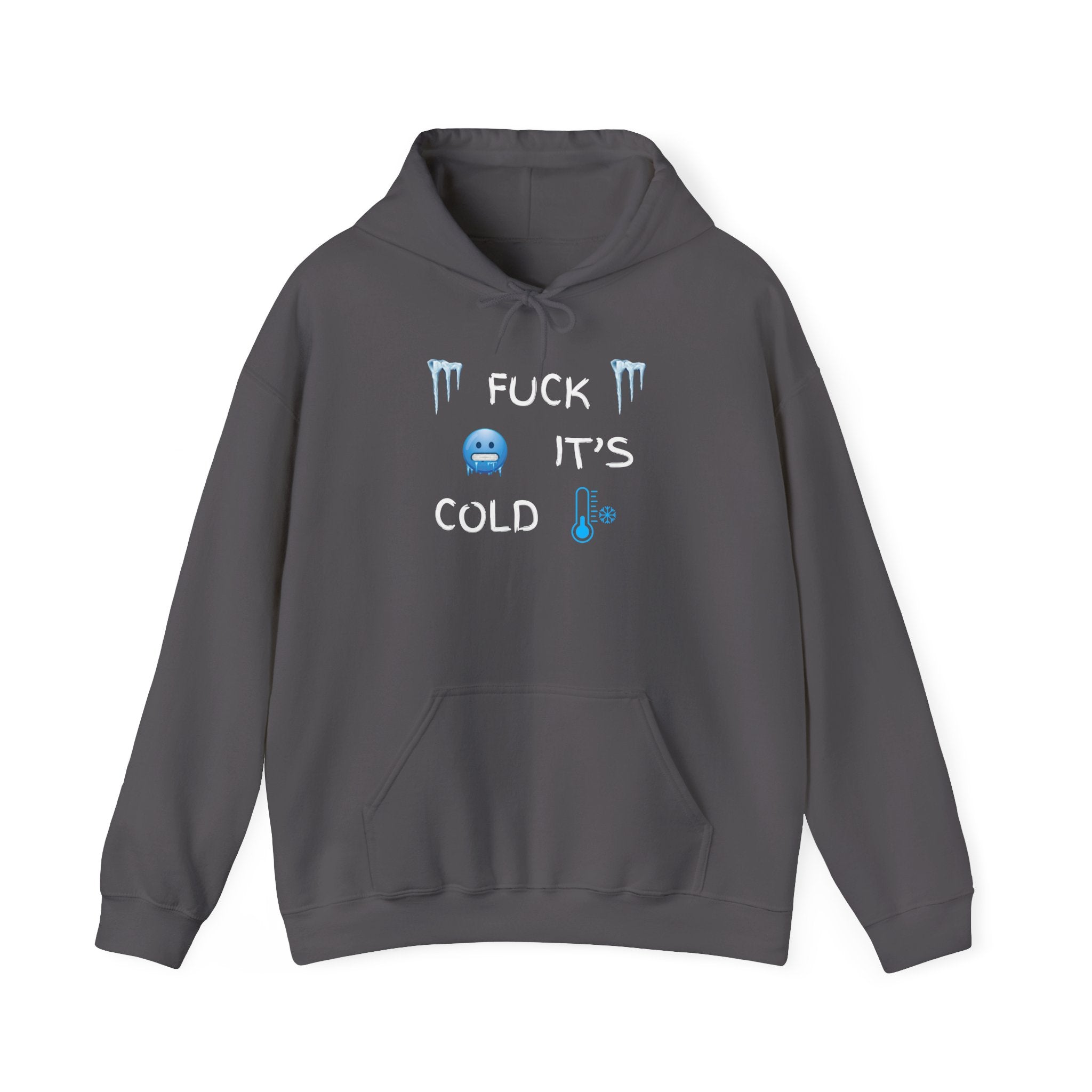 Fuck It’s Cold Hoodie – Funny Winter Sweatshirt