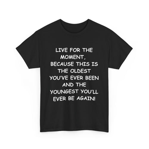 Live for the Moment T-Shirt