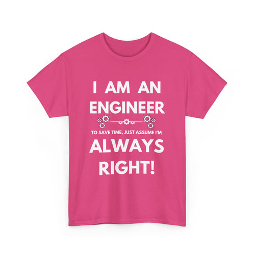 I Am an Engineer T-Shirt – Funny and Confident Design