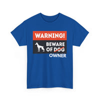 Beware of Owner T-Shirt | Funny Dog Lover T-Shirt