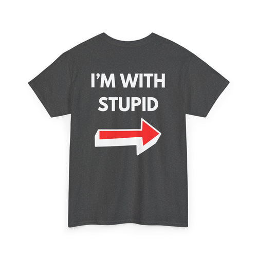 Funny I'm with Stupid Unisex T-Shirt with Arrow