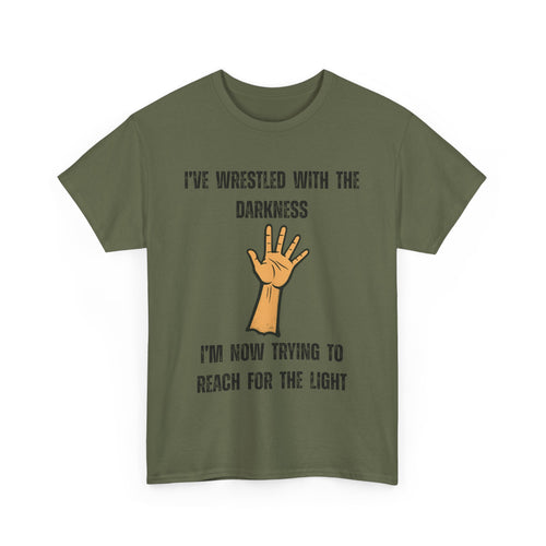 I've Wrestled with the Darkness T-Shirt – Inspirational Arm Reaching Design
