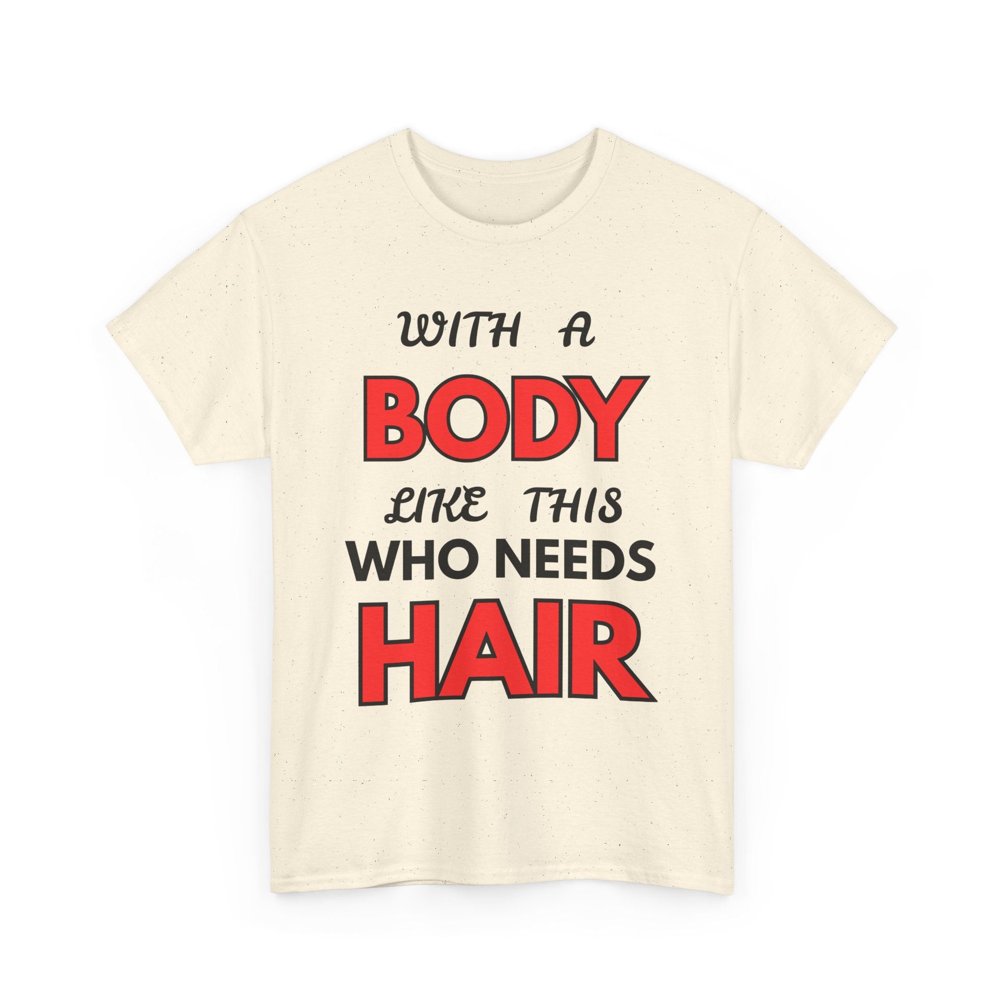 With a Body Like This Who Needs Hair T-Shirt | Funny Bald Guy Tee 👨‍🦲💪