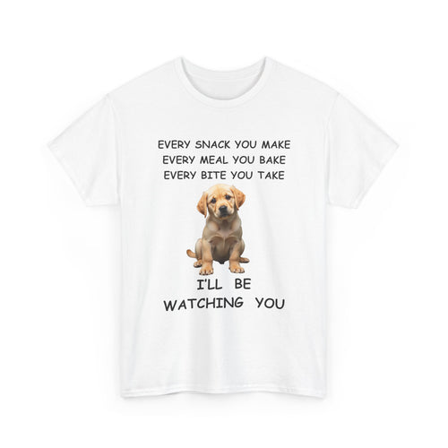 Funny Dog T-Shirt – Every Snack You Make I'll Be Watching You 🐾😂