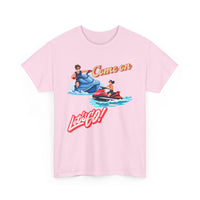 Come On Let's Go Jet Ski T-Shirt | Adventure-Inspired Design