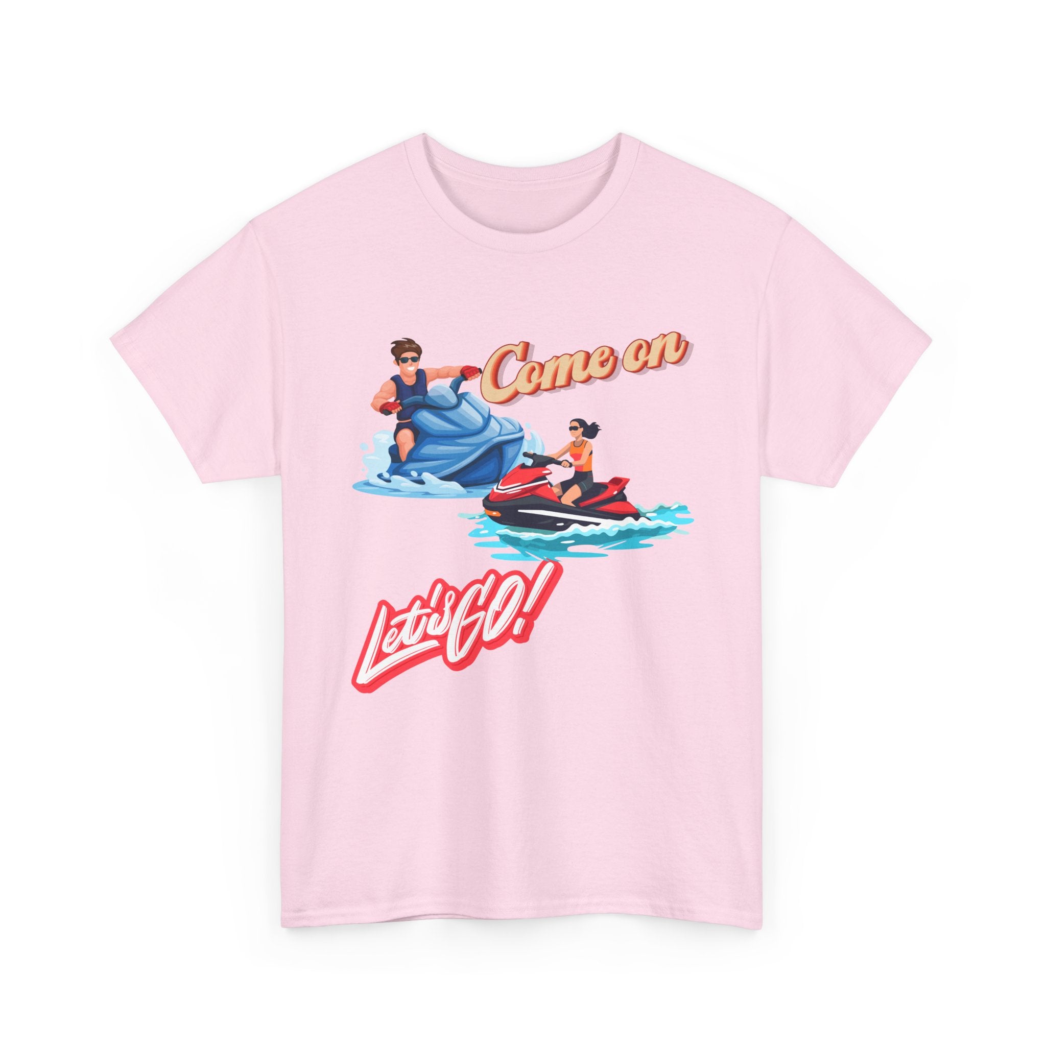 Come On Let's Go Jet Ski T-Shirt | Adventure-Inspired Design