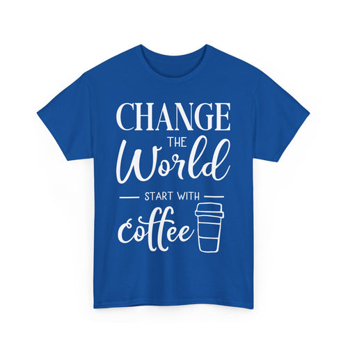 Change the World, Start with Coffee T-Shirt – Barista & Coffee Lover Workwear