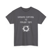 Ground Control to Major Tom T-Shirt | Bold Design with Explosive Imagery