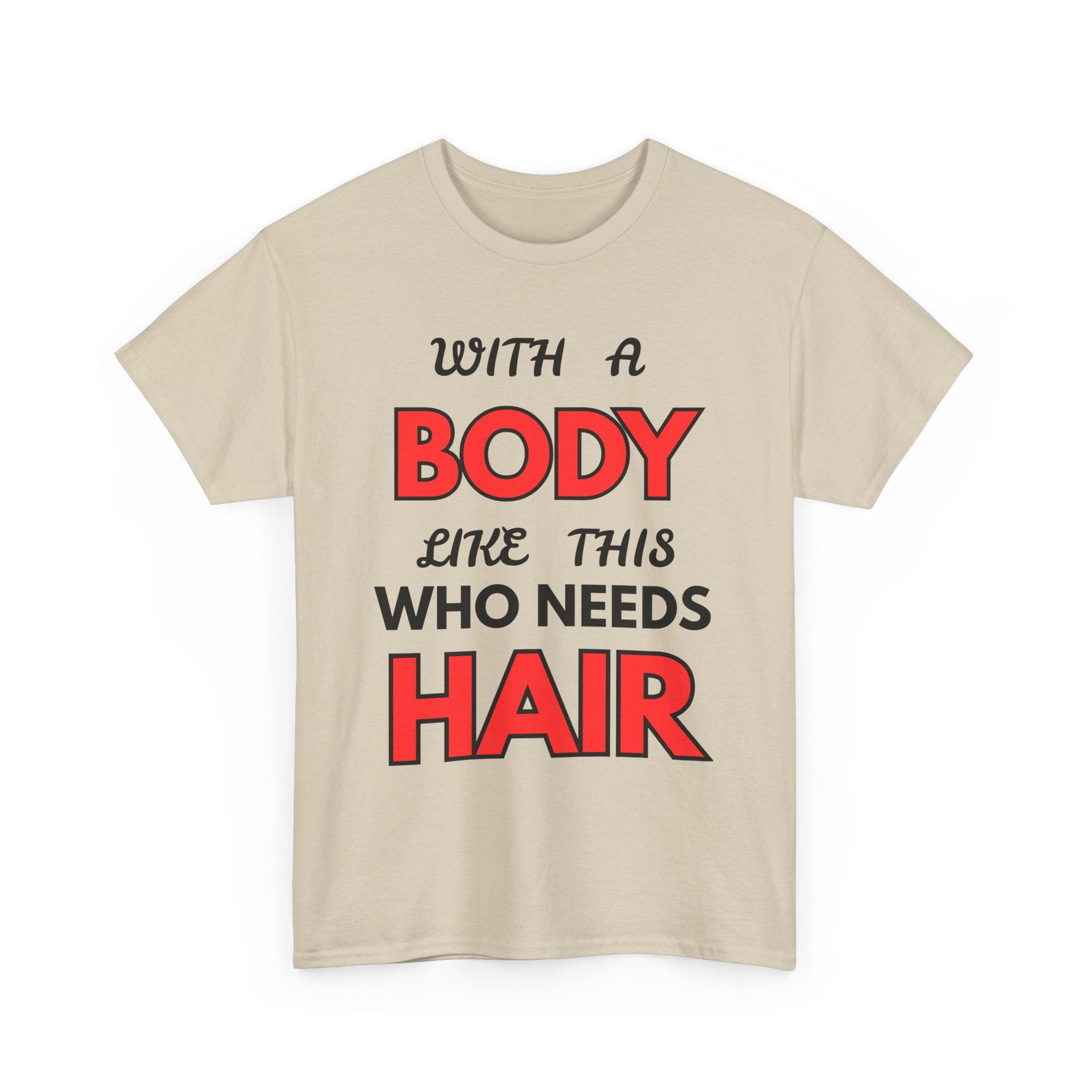 With a Body Like This Who Needs Hair T-Shirt | Funny Bald Guy Tee 👨‍🦲💪