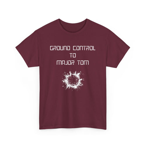 Ground Control to Major Tom T-Shirt | Bold Design with Explosive Imagery