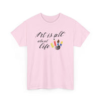 Art Is All About Life T-Shirt