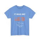 It Was Me – I Let the Dogs Out Unisex T-Shirt