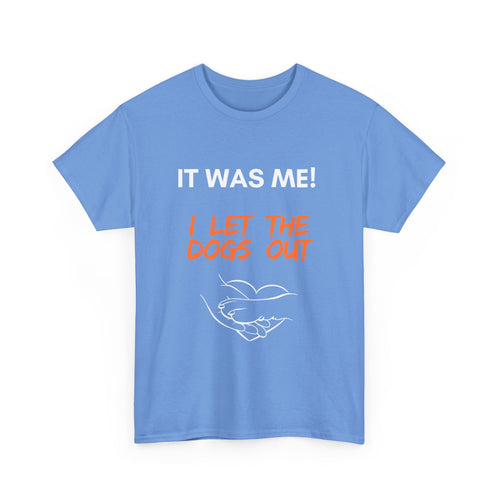 It Was Me – I Let the Dogs Out Unisex T-Shirt