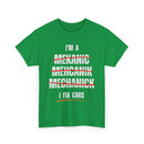 I’m a Mechanic I Fix Cars Funny T-Shirt | Misspelled for Laughs
