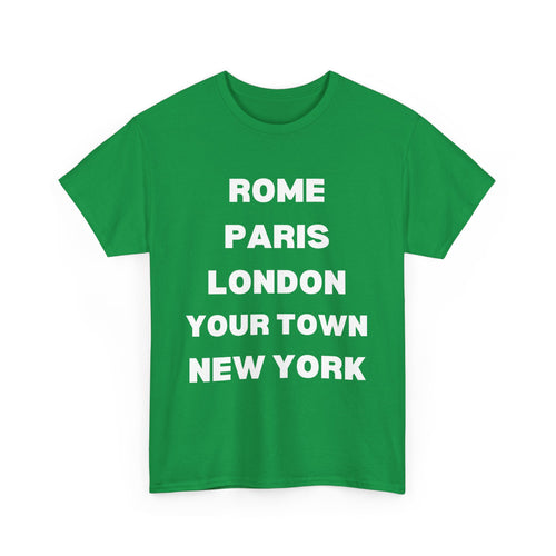 Customizable T-Shirt – Rome, Paris, London, Your Town, New York