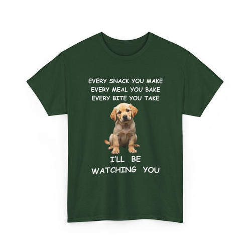 Funny Dog T-Shirt – Every Snack You Make I'll Be Watching You 🐾😂