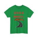 We're on the Highway to Hell, Rock-Inspired T-Shirt