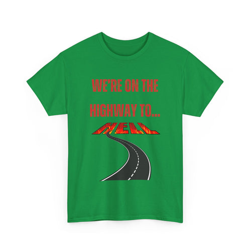 We're on the Highway to Hell, Rock-Inspired T-Shirt