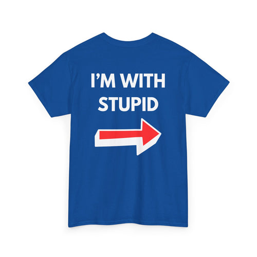 Funny I'm with Stupid Unisex T-Shirt with Arrow