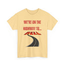 We're on the Highway to Hell, Rock-Inspired T-Shirt