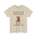 Funny Dog T-Shirt – Every Snack You Make I'll Be Watching You 🐾😂
