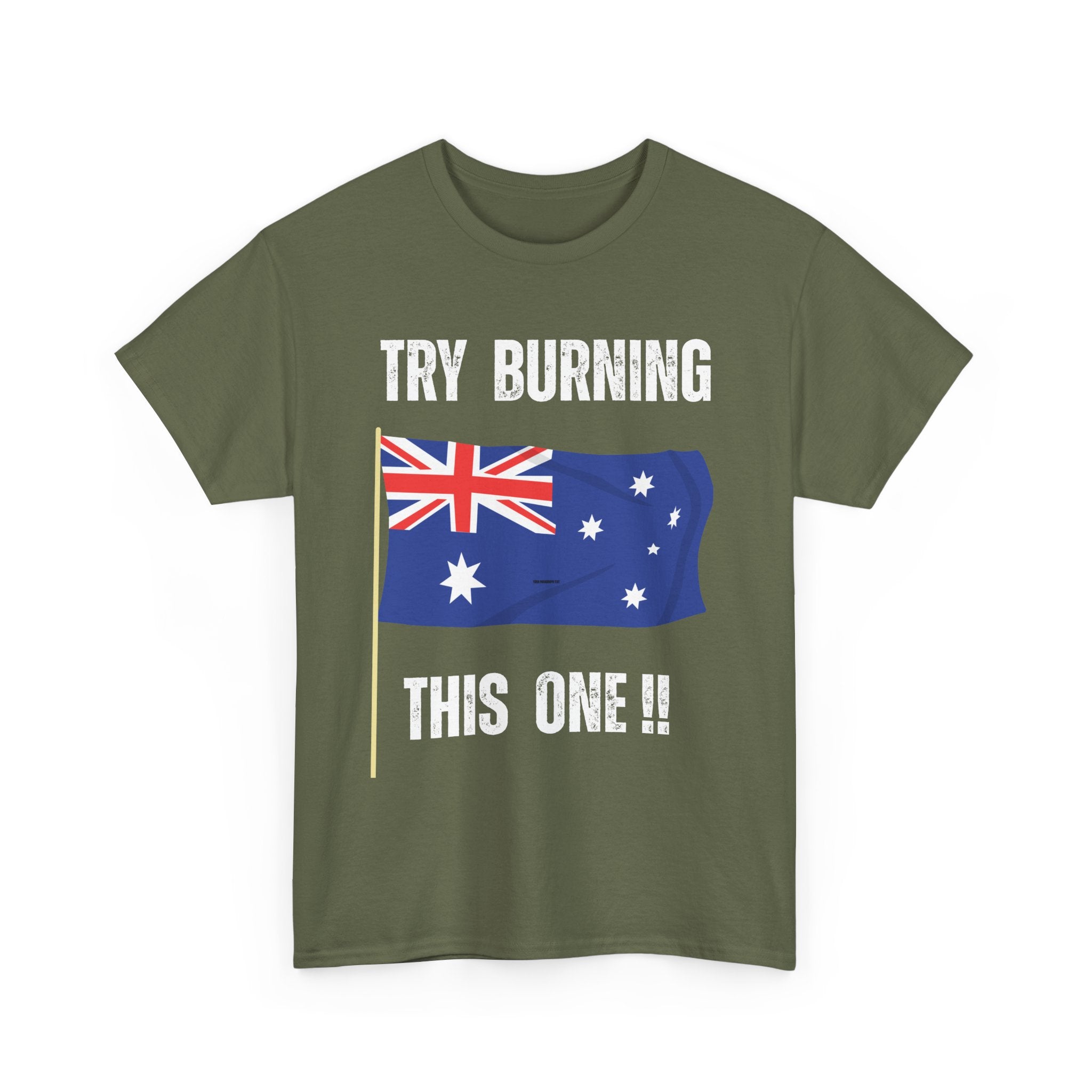 Try Burning This One T-Shirt | Australian Flag Patriot Tee 🇦🇺