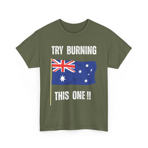 Try Burning This One T-Shirt | Australian Flag Patriot Tee 🇦🇺