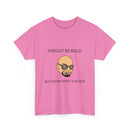 I Might Be Bald but Wow What a Body T-Shirt | Funny Confidence Tee
