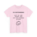 I’m Outstanding T-Shirt – Funny Quote Tee for Men & Women 😂