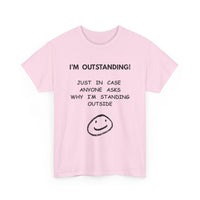 I’m Outstanding T-Shirt – Funny Quote Tee for Men & Women 😂