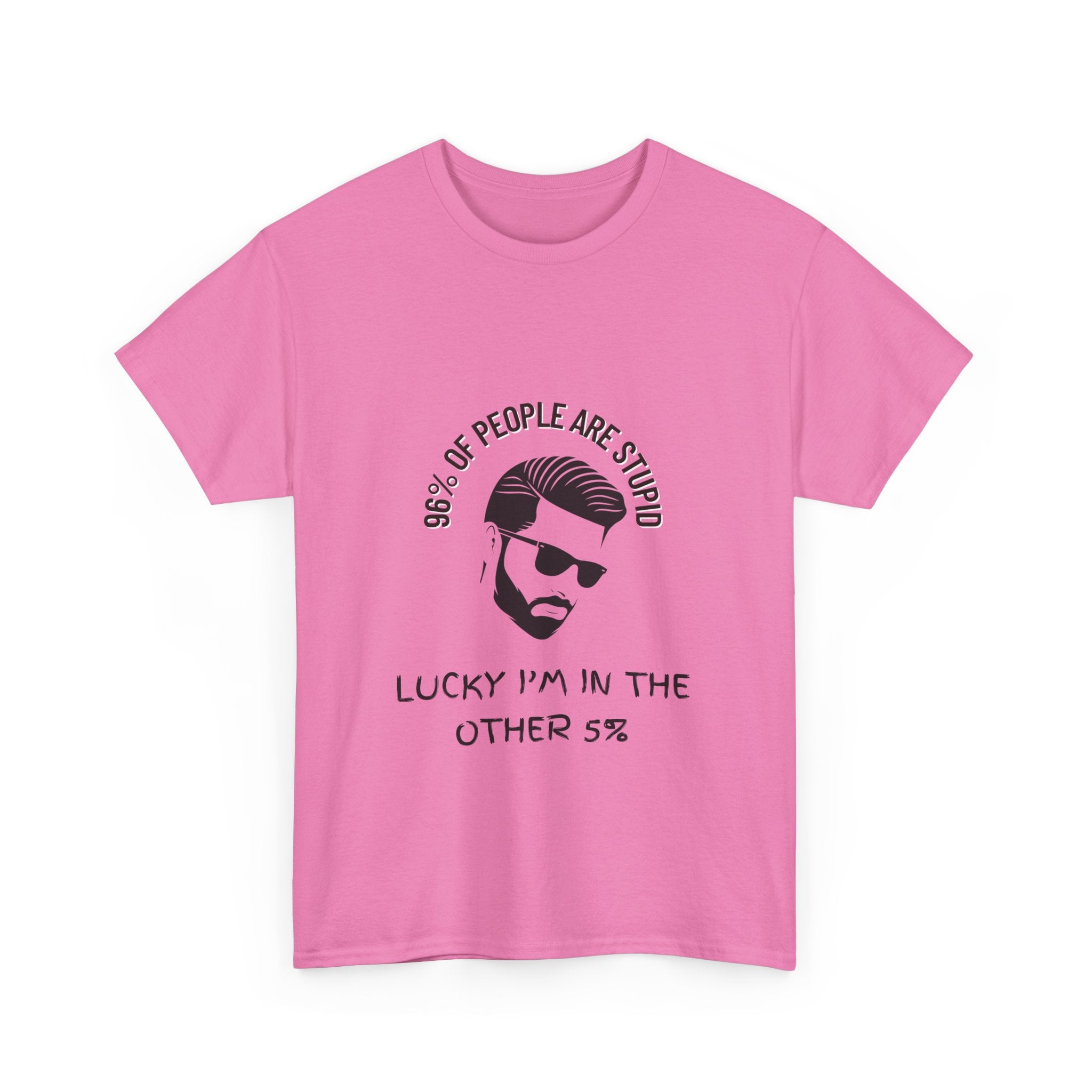 96% of People Are Stupid Funny T-Shirt | Unique Humor Tee
