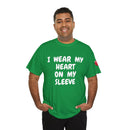 I Wear My Heart on My Sleeve Unisex T-Shirt