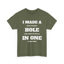 I Made a Hole in One Golf T-Shirt | Funny Golfer Shirt