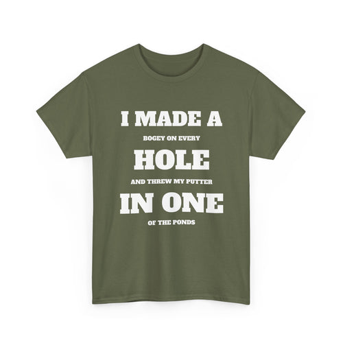I Made a Hole in One Golf T-Shirt | Funny Golfer Shirt