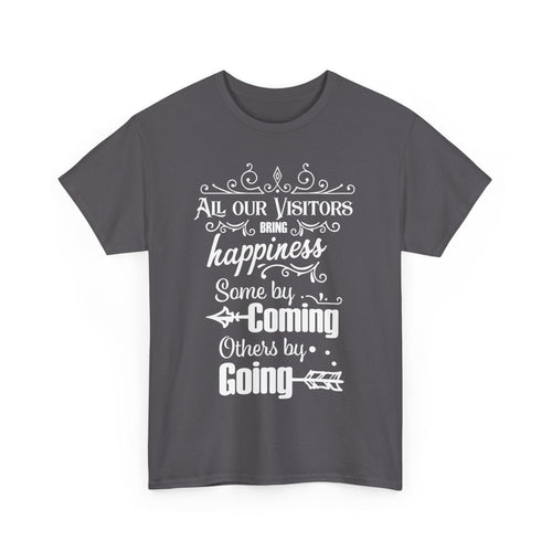 Funny Visitors T-Shirt – Happiness Coming & Going