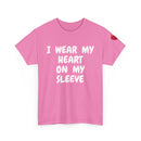 I Wear My Heart on My Sleeve Unisex T-Shirt