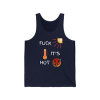Fuck It’s Hot Tank Top – Funny Summer Singlet