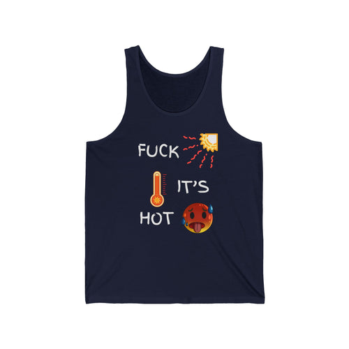 Fuck It’s Hot Tank Top – Funny Summer Singlet
