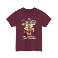 Destination Doesn’t Matter T-Shirt – Wanderlust Sign Design