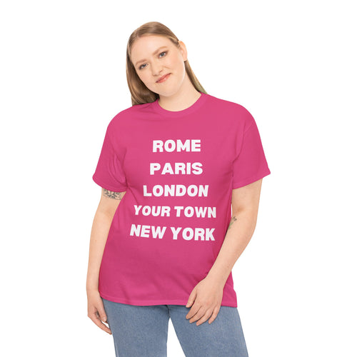 Customizable T-Shirt – Rome, Paris, London, Your Town, New York